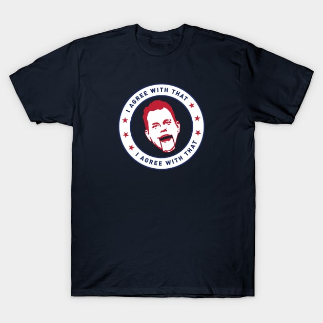 "I Agree With That" - Dave Rubin T-Shirt by LaBearDod